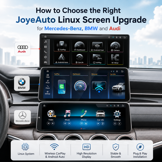 How to Choose the Right JoyeAuto Linux Screen Upgrade for Mercedes-Benz, BMW and Audi